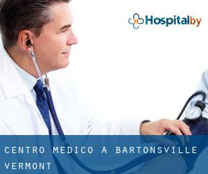 Centro Medico a Bartonsville (Vermont)