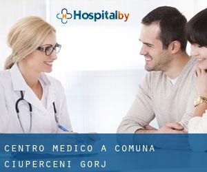 Centro Medico a Comuna Ciuperceni (Gorj)