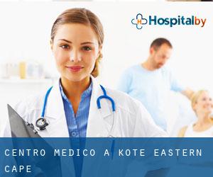 Centro Medico a Kote (Eastern Cape)