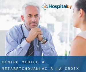 Centro Medico a Metabetchouan–Lac-a-la-Croix