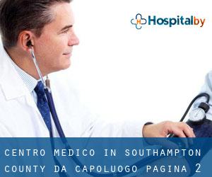Centro Medico in Southampton County da capoluogo - pagina 2