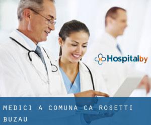 Medici a Comuna C.A. Rosetti (Buzău)