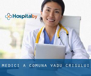 Medici a Comuna Vadu Crişului