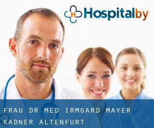 Frau Dr. med. Irmgard Mayer-Kadner (Altenfurt)