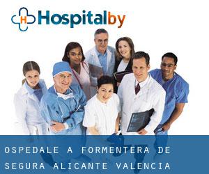 ospedale a Formentera de Segura (Alicante, Valencia)