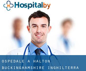 ospedale a Halton (Buckinghamshire, Inghilterra)