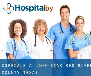 ospedale a Lone Star (Red River County, Texas)