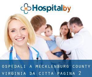 ospedali a Mecklenburg County Virginia da città - pagina 2